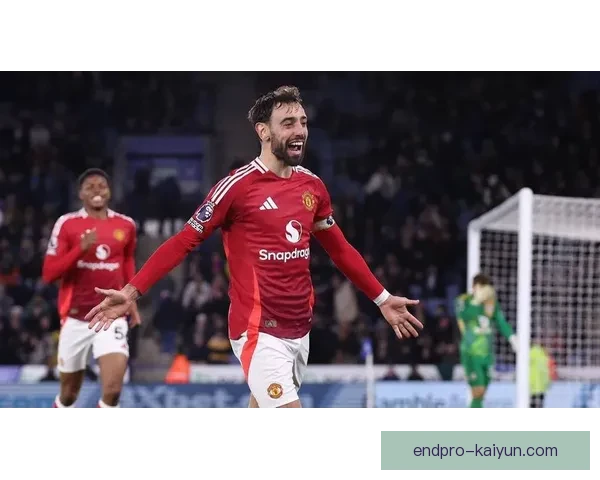 布鲁诺在英超数据持续提升，助力曼联争夺更高排名